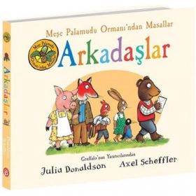 Meşe Palamudu Ormanı'ndan Masallar - Arkadaşlar - Julia Donaldson