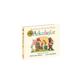 Meşe Palamudu Ormanı'ndan Masallar - Arkadaşlar - Julia Donaldson