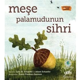 Meşe Palamudunun Sihri - Adam Schaefer Lola M. Schaefer