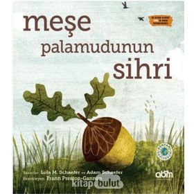 Meşe Palamudunun Sihri - Adam Schaefer Lola M. Schaefer
