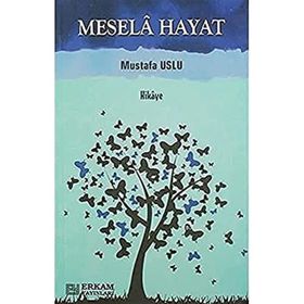 Mesela Hayat - Mustafa Uslu