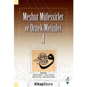 Meşhur Müfessirler ve Örnek Metinler I - Mürsel Ethem