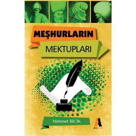 MEŞHURLARIN MEKTUPLARI - MEHMET BICIK