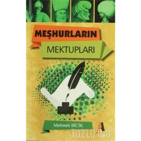 MEŞHURLARIN MEKTUPLARI - MEHMET BICIK