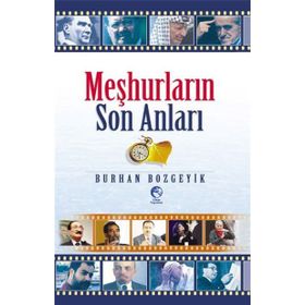 Meşhurların Son Anları - Burhan Bozgeyik