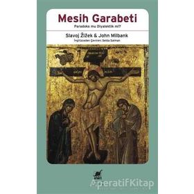 Mesih Garabeti - John Milbank Slavoj Zizek