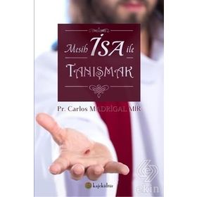 Mesih Isa Ile Tanışmak - Carlos Madrigal Mir