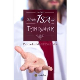 Mesih Isa Ile Tanışmak - Carlos Madrigal Mir