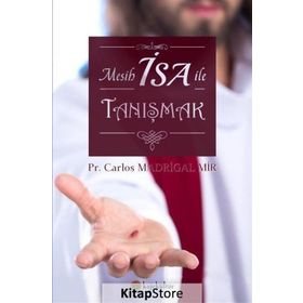Mesih Isa Ile Tanışmak - Carlos Madrigal Mir