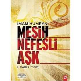 MESIH NEFESLI AŞK - İMAM HUMEYNI