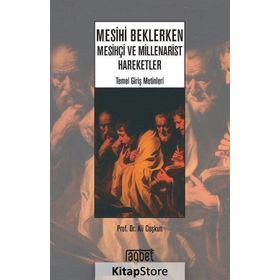 MESIHI BEKLERKEN MESİHÇİ VE MILLENARIST HAREKETLER - ALI COŞKUN