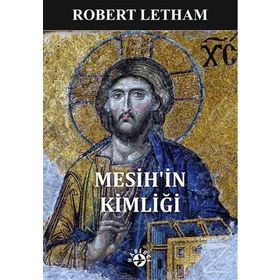 Mesih'in Kimliği - Robert Letham
