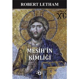 Mesih'in Kimliği - Robert Letham