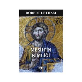 Mesih'in Kimliği - Robert Letham