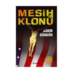 MESIHIN KLONU - AŞKIN GÜNGÖR