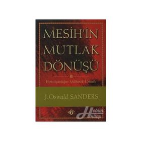 MESIH'IN MUTLAK DÖNÜŞÜ - J. OSWALD SANDERS