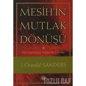 MESIH'IN MUTLAK DÖNÜŞÜ - J. OSWALD SANDERS