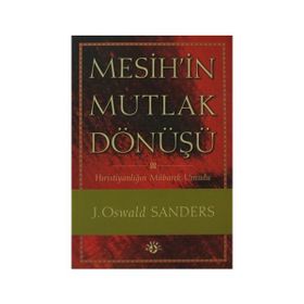 MESIH'IN MUTLAK DÖNÜŞÜ - J. OSWALD SANDERS