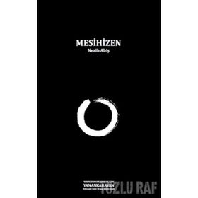 MESIHIZEN - NEZIH ABİŞ