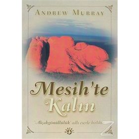 MESIH´TE KALIN ALÇAKGÖNÜLLÜLÜK - ANDREW MURRAY