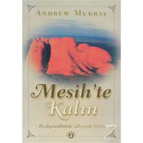 MESIH´TE KALIN ALÇAKGÖNÜLLÜLÜK - ANDREW MURRAY