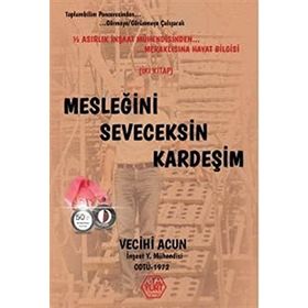 Mesleğini Seveceksin Kardeşim - Vecihi Acun