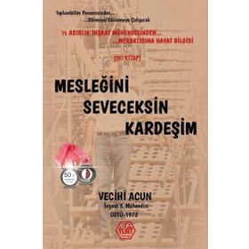 Mesleğini Seveceksin Kardeşim - Vecihi Acun