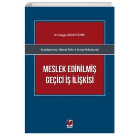 Meslek Edinilmiş Geçici İş İlişkisi - Duygu Çelebi Demir