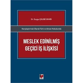 Meslek Edinilmiş Geçici İş İlişkisi - Duygu Çelebi Demir