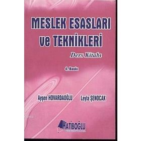Meslek Esasları ve Teknikleri Ders Kitabı - Ayşen Hovardaoğlu Leyla Şenocak