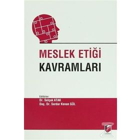 Meslek Etiği Kavramları - Selçuk Atak Dr. Selçuk Atak Serdar Kenan Gül