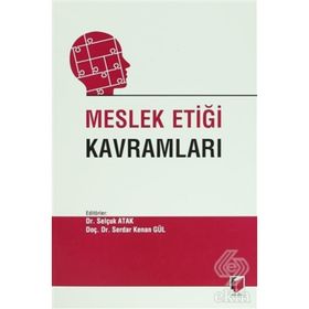 Meslek Etiği Kavramları - Selçuk Atak Dr. Selçuk Atak Serdar Kenan Gül