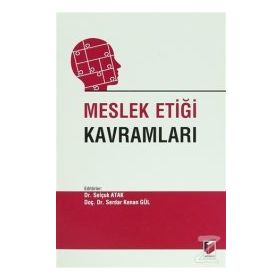 Meslek Etiği Kavramları - Selçuk Atak Dr. Selçuk Atak Serdar Kenan Gül