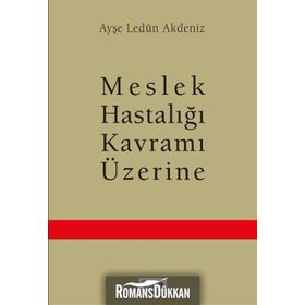 Meslek Hastalığı Kavramı Üzerine - Ayşe Ledün Akdeniz