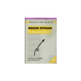 Meslek İntiharı / Yöneticinin Mesleği Nasıl Mahvolur ? - DR DONALD W.COLE