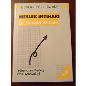 Meslek İntiharı / Yöneticinin Mesleği Nasıl Mahvolur ? - DR DONALD W.COLE