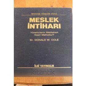 Meslek İntiharı / Yöneticinin Mesleği Nasıl Mahvolur ? - DR DONALD W.COLE