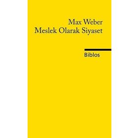 Meslek Olarak Siyaset - Max Weber
