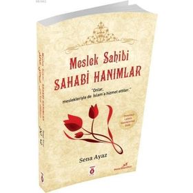 MESLEK SAHIBI SAHABI HANIMLAR - SENA AYAZ