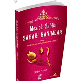 MESLEK SAHIBI SAHABI HANIMLAR - SENA AYAZ