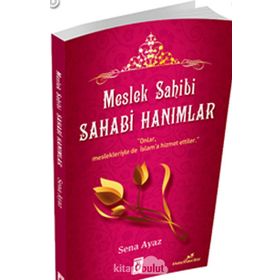 MESLEK SAHIBI SAHABI HANIMLAR - SENA AYAZ