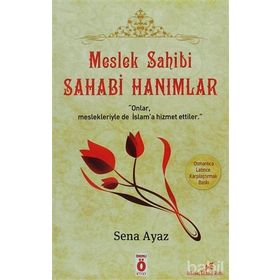MESLEK SAHIBI SAHABI HANIMLAR - SENA AYAZ