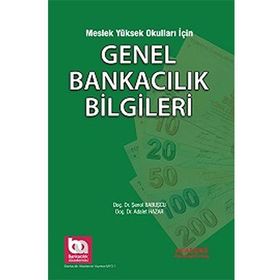 Meslek Yüksek Okulları İçin Genel Bankacılık Bilgileri - Şenol Babuşçu