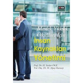 Meslek Yüksek Okulları İçin İnsan Kaynakları Yönetimi / H. Serdar Öge