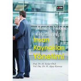 Meslek Yüksek Okulları İçin İnsan Kaynakları Yönetimi / H. Serdar Öge