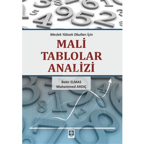 Meslek Yüksek Okulları İçin Mali Tablolar Analizi - Bekir Elmas
