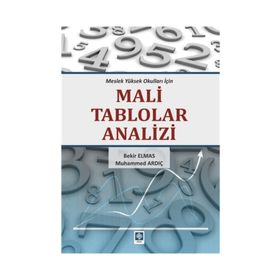 Meslek Yüksek Okulları İçin Mali Tablolar Analizi - Bekir Elmas