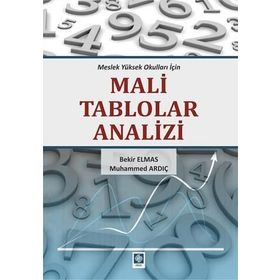 Meslek Yüksek Okulları İçin Mali Tablolar Analizi - Bekir Elmas