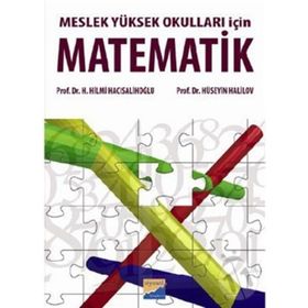 Meslek Yüksek Okulları İçin Matematik - Hüseyin Halilov Prof. Dr. Hüseyin Halilov H. Hilmi Hacısalihoğlu