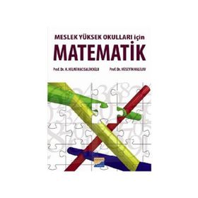 Meslek Yüksek Okulları İçin Matematik - Hüseyin Halilov Prof. Dr. Hüseyin Halilov H. Hilmi Hacısalihoğlu